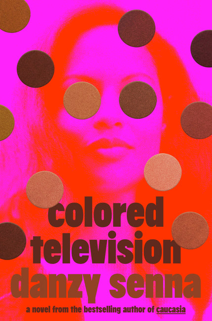 Colored Television /// Danzy Senna /// new