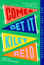 Load image into Gallery viewer, Come and Get It /// Kiley Reid
