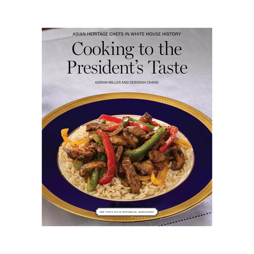 Asian Heritage Chefs in White House History: Cooking to the President’s Taste /// Adrian Miller and Deborah Chang /// pre