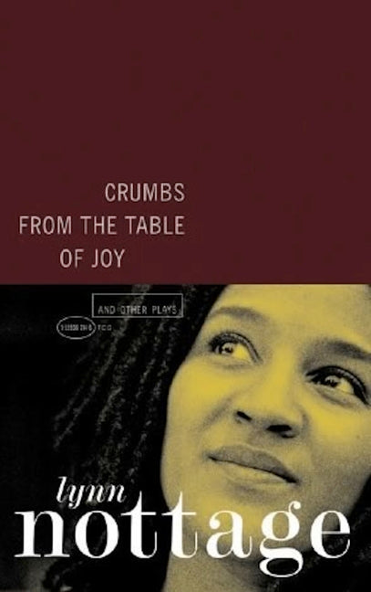 Crumbs from the Table of Joy and Other Plays /// Lynn Nottage