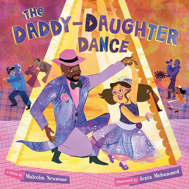 The Daddy-Daughter Dance /// Malcolm Newsome, illustrations by Jenin Mohammed /// new