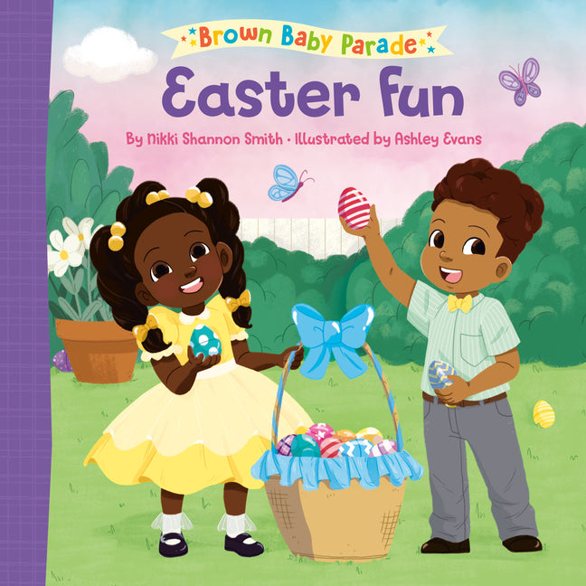 Easter Fun: A Brown Baby Parade Book /// Nikki Shannon Smith, illustrations by Ashely Evans /// new