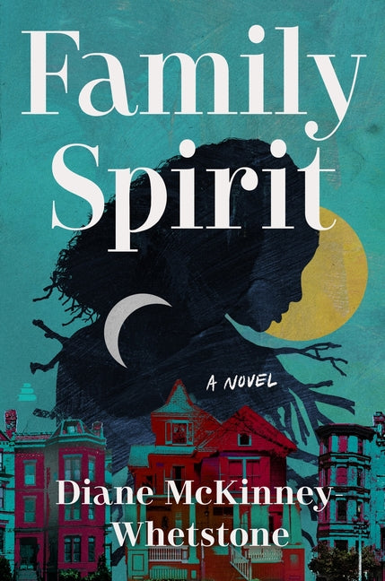 Family Spirit /// Diane McKinney-Whetstone /// new
