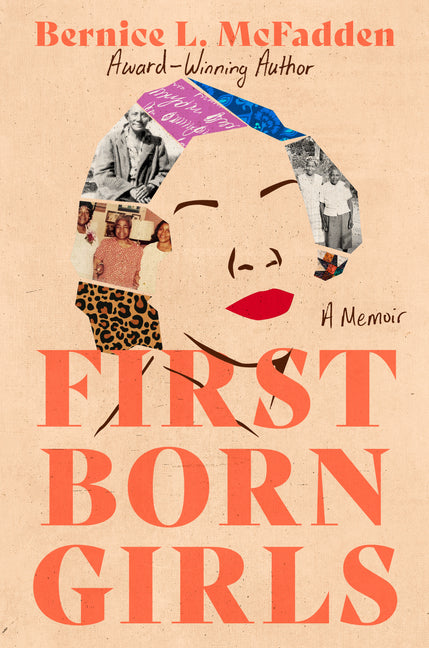 Firstborn Girls: A Memoir /// Bernice L. McFadden /// new