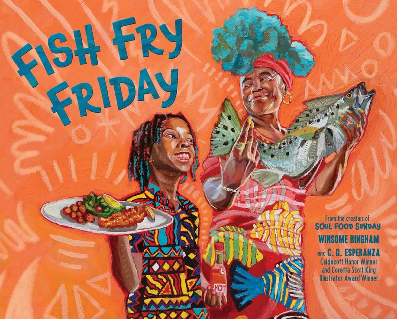 Fish Fry Friday /// Winsome Bingham, illustrations by C.G. Esperanza /// pre