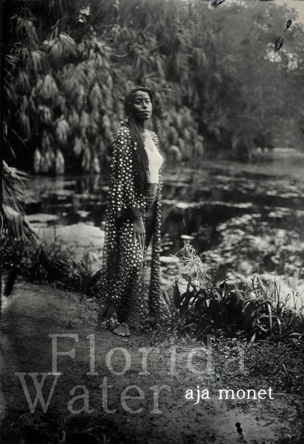 Florida Water: Poems /// aja monet /// pre