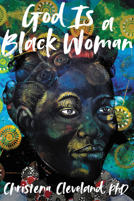 God is a Black Woman /// Christena Cleveland