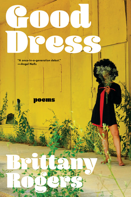 Good Dress: Poems /// Brittany Rogers /// new