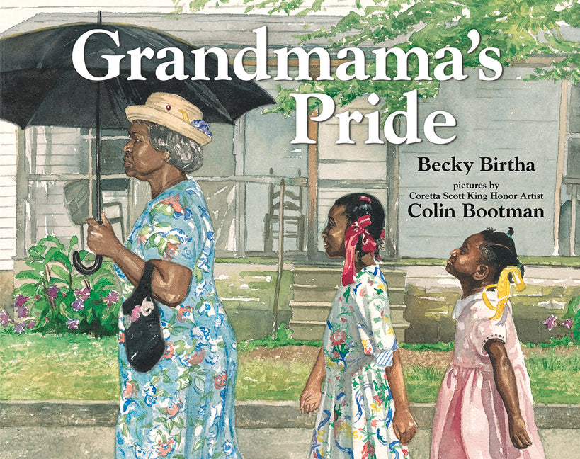 Grandmama's Pride /// Becky Birtha, illustrations by Colin Bootman