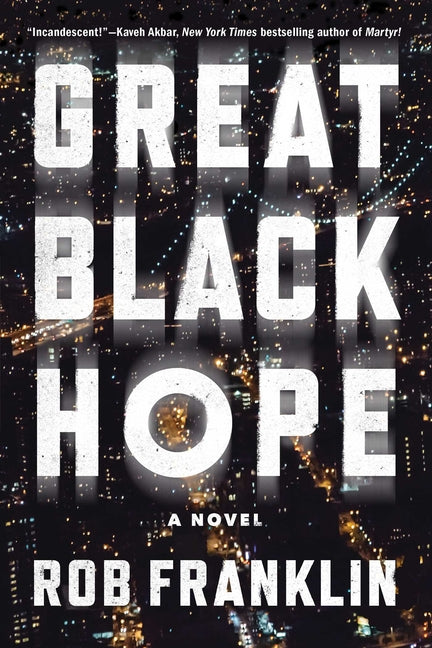 Great Black Hope /// Rob Franklin /// new