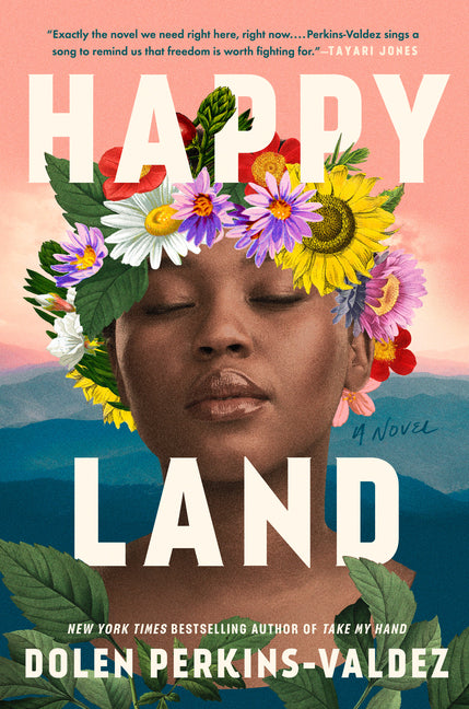 Happy Land /// Dolen Perkins-Valdez /// new
