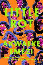 Load image into Gallery viewer, Little Rot: A Novel /// Akwaeke Emezi
