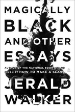 Load image into Gallery viewer, Magically Black and Other Essays /// Jerald Walker
