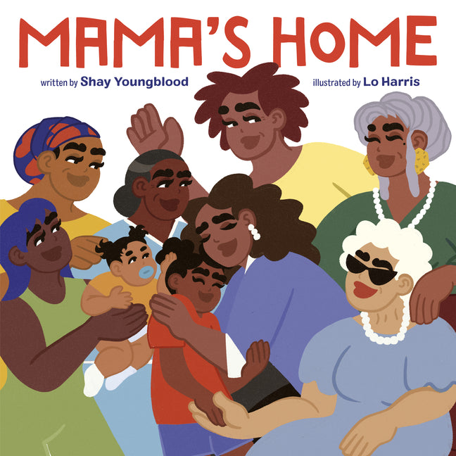Mama's Home /// Shay Youngblood, illustrations by Lo Harris