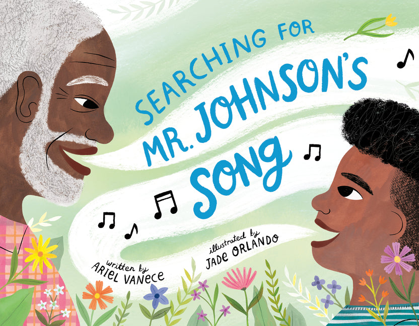 Searching for Mr. Johnson's Song /// Ariel Vanece, illustrations by Jade Orlando /// new