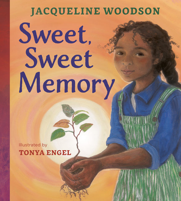 Sweet, Sweet Memory /// Jacqueline Woodson, illustrations by Tonya Engel /// pre