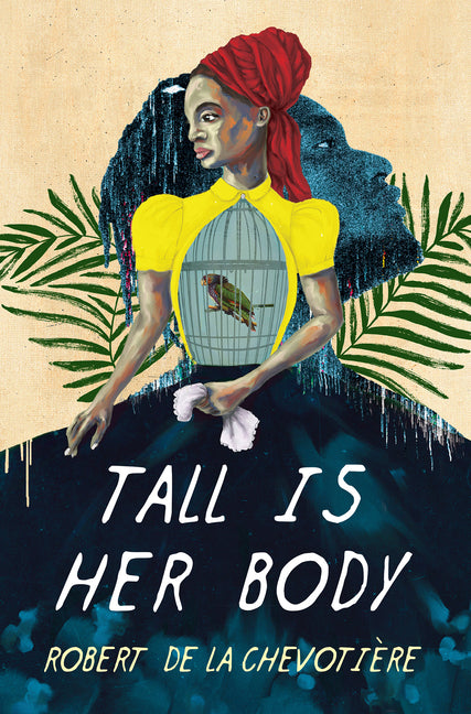 Tall Is Her Body /// Robert de la Chevotiere /// new