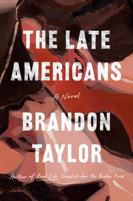 The Late Americans /// Brandon Taylor