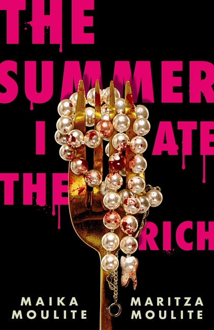 The Summer I Ate the Rich /// Maika Moulite and Maritza Moulite /// new