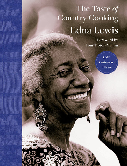 The Taste of Country Cooking: 50th Anniversary Edition: A Cookbook /// Edna Lewis, Foreword by Toni Tipton-Martin /// pre