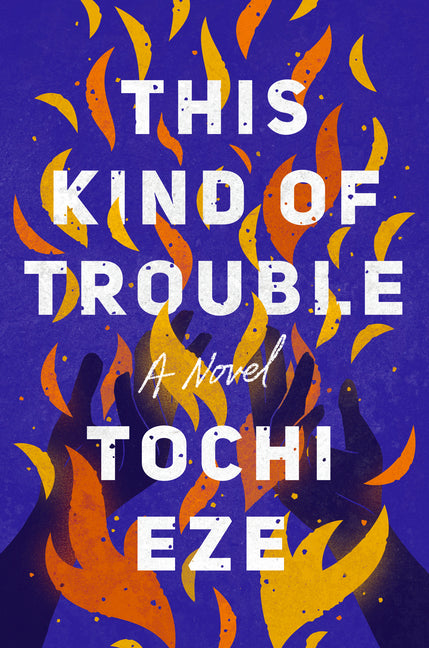This Kind of Trouble /// Tochi Eze /// new