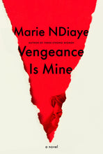 Load image into Gallery viewer, Vengeance is Mine /// Marie NDiaye, translation by Jordan Stump
