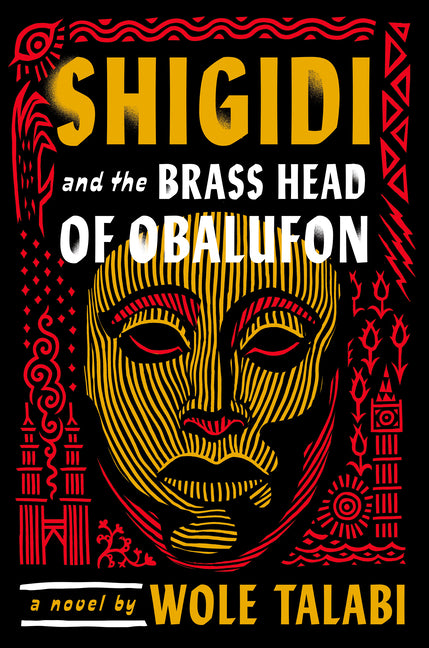 Shigidi and the Brass Head of Obalufon /// Wole Talabi