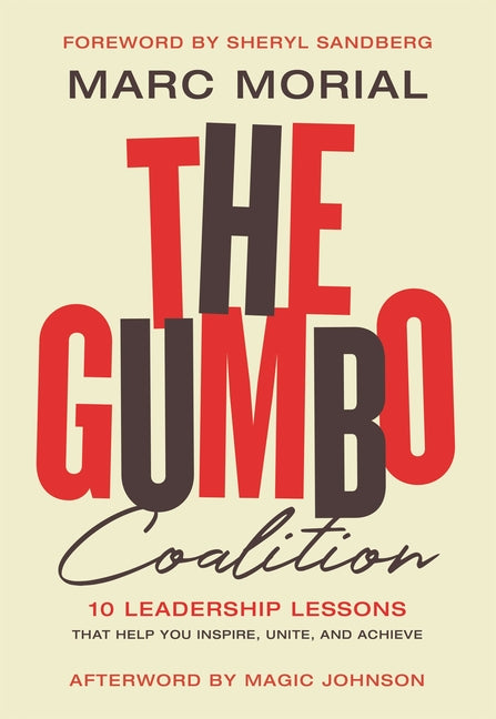 The Gumbo Coalition: 10 Leadership Lessons That Help You Inspire, Unite, and Achieve /// Marc Morial