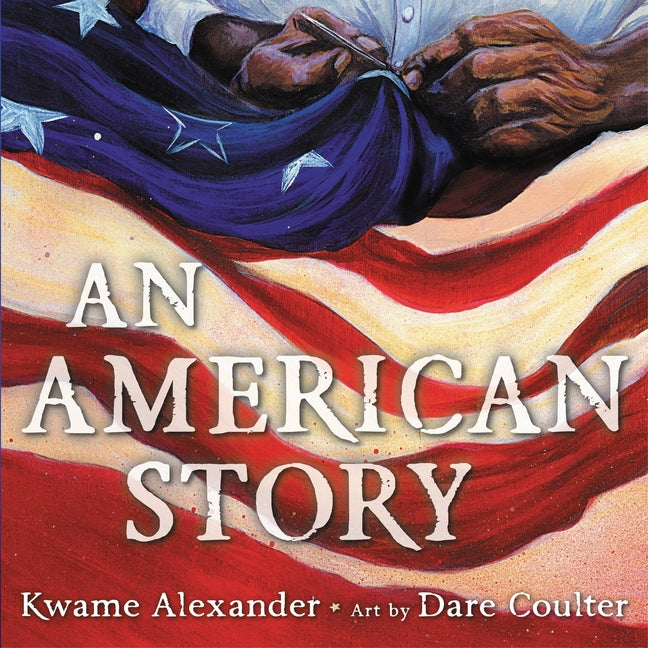 An American Story /// Kwame Alexander