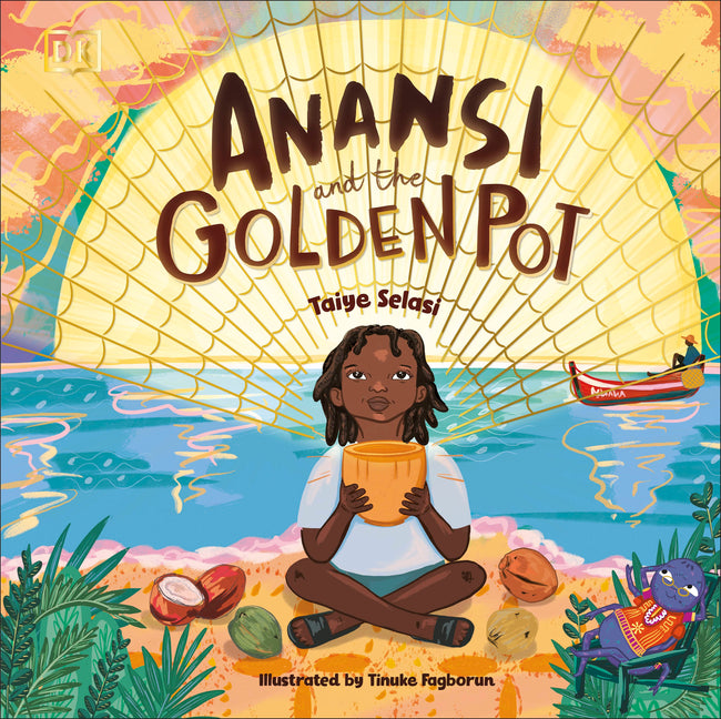 Anansi and the Golden Pot /// Taiye Selasi, illustrated by Tinuke Fagborun