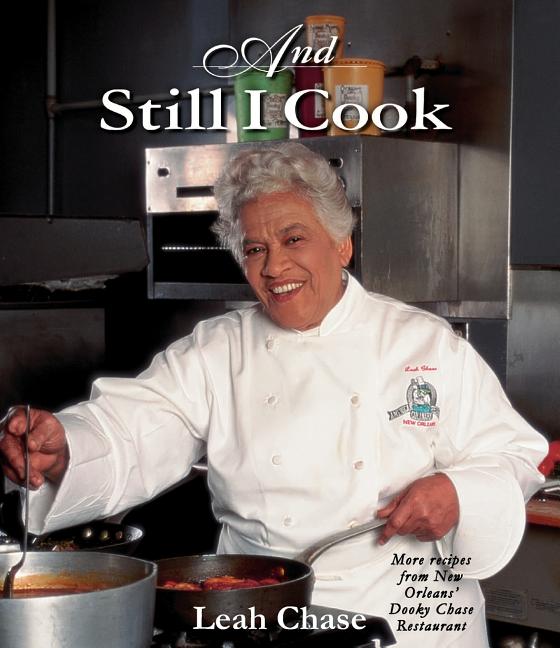 And Still I Cook /// Leah Chase, foreword by Don Rousell and Jan Waddy