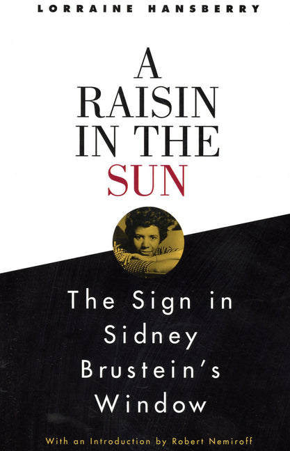 A Raisin in the Sun and The Sign in Sidney Brustein's Window /// Lorraine Hansberry