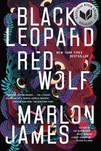 Load image into Gallery viewer, Black Leopard, Red Wolf /// Marlon James
