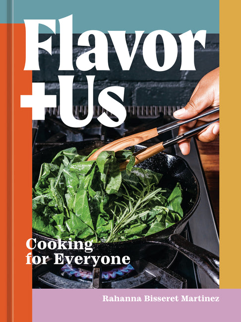 Flavor+Us: Cooking for Everyone /// Rahanna Bisseret Martinez