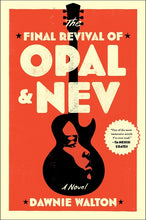 Load image into Gallery viewer, The Final Revival of Opal &amp; Nev /// Dawnie Walton
