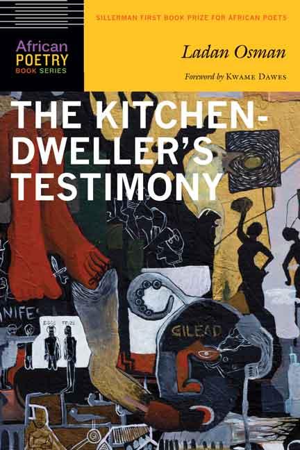 The Kitchen-Dweller's Testimony /// Ladan Osman, foreword by Kwame Dawes