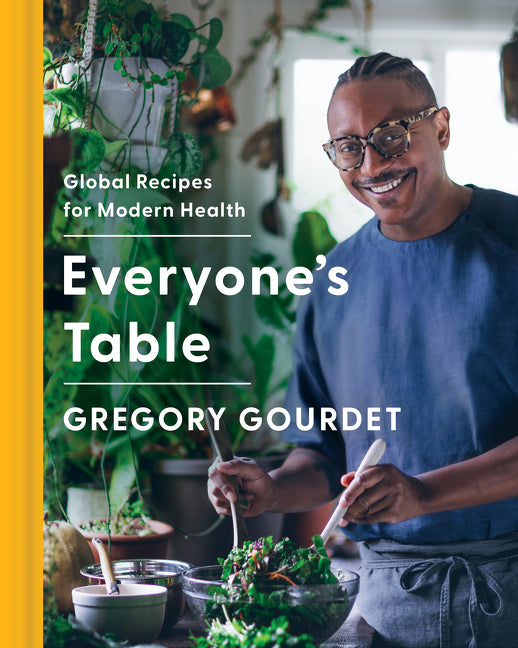 Everyone's Table: Global Recipes for Modern Health /// Gregory Gourdet and JJ Goode