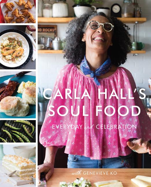 Carla Hall's Soul Food: Everyday and Celebration /// Carla Hall with Genevieve Ko