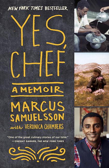 Yes, Chef /// Marcus Samuelsson with Veronica Chambers