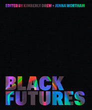 Load image into Gallery viewer, Black Futures /// Kimberly Drew and Jenna Wortham
