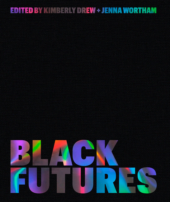 Black Futures /// Kimberly Drew and Jenna Wortham