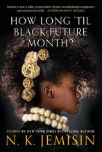 Load image into Gallery viewer, How Long &#39;til Black Future Month?: Stories /// N.K. Jemisin
