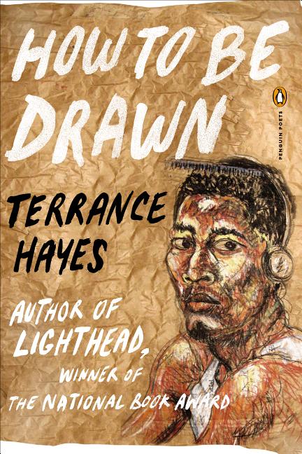 How to Be Drawn /// Terrance Hayes