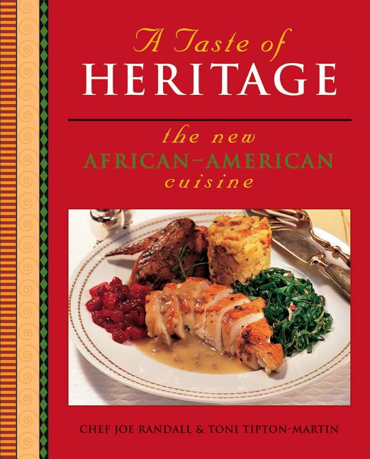 A Taste of Heritage: The New African American Cuisine /// Toni Tipton-Martin and Joe Randall